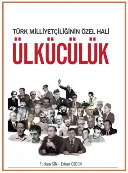 Türk Milliyetçiliğinin Özel Hali Ülkücülük